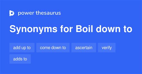 boils down to synonym|another word for boil down to.